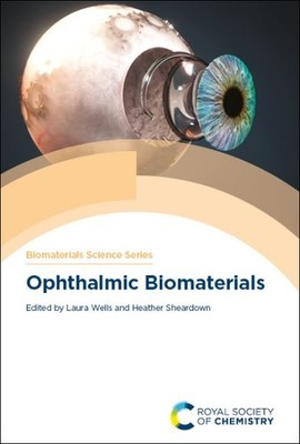 Ophthalmic Biomaterials, Hardcover by Wells, Laura (EDT); Sheardown, Heather ...