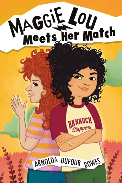 Maggie Lou Meets Her Match by Arnolda Dufour Bowes (Paperback Book)