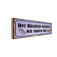 Holzschild 10X27 Cm HäSsliche Heiratet Wir Saufen Dekoration Deko Geschenk Holz