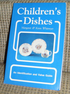1984 CHILDREN'S DISHES BOOK Identification & Value Guide Margaret/Kenn Whitmyer