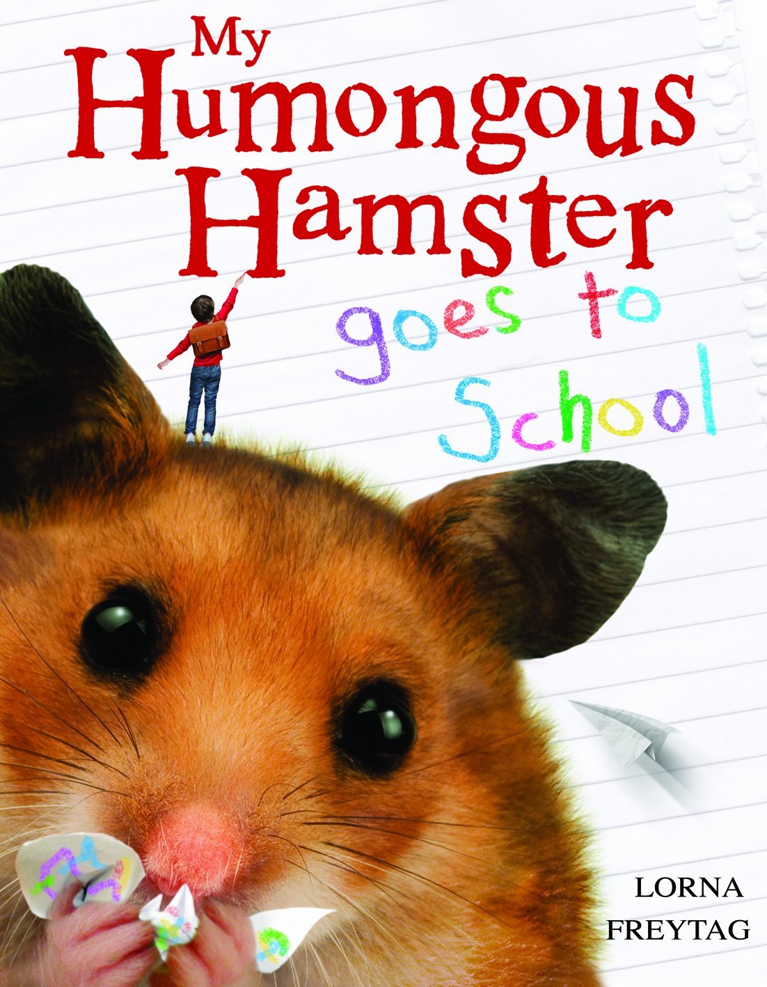 My Humongous Hamster Goes to School, Freytag, Lorna, New, Book