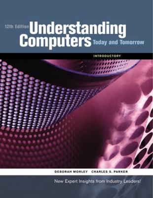 Understanding Computers: Today and Tomorrow: Introductory