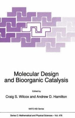 Molecular Design and Bioorganic Catalysis, Paperback by Wilcox, C. S. (EDT); ...