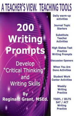 200 WRITING PROMPTS: WARM UP'S, JOURNAL ENTRIES & By Grant Reginald L. Msed NEW