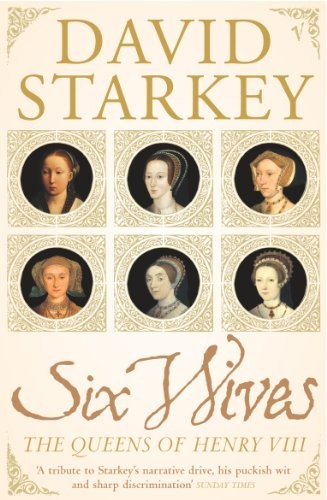 Six Wives: The Queens of Henry VIII-Dr David Starkey