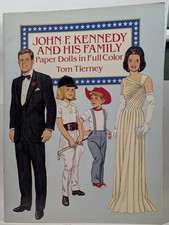 John F. Kennedy And His Family: Paper Dolls In Full Color  1990 By Tom Tierney