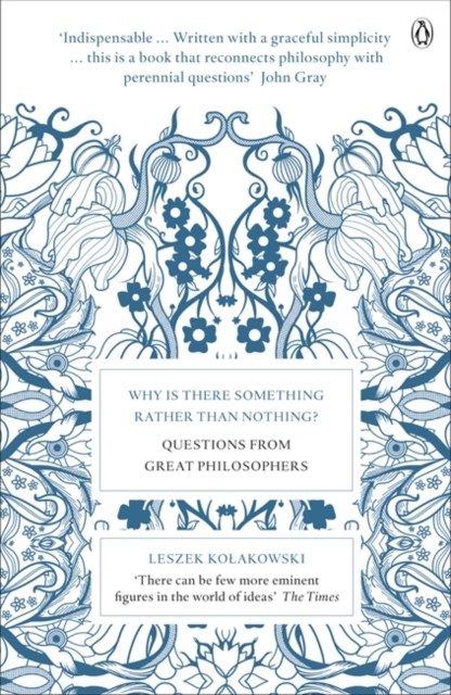 Why is There Something Rather Than Nothing? by Leszek Kolakowski