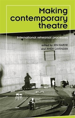 Making Contemporary Theatre: International Rehearsal Processes (