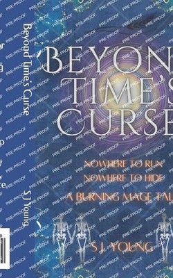 Beyond Time's Curse: A Burning Mage Tale by S.J. Young Paperback Book