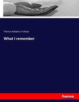 What I Remember Thomas Adolphus Trollope