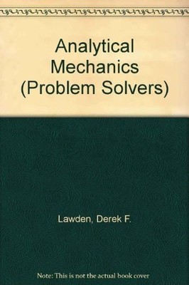 Analytical Mechanics (Problem Solve..., Lawden, Derek F