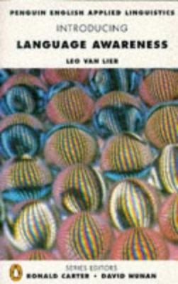 Introducing Language Awareness (Introducing Applied Linguistics) by Leo van Lier