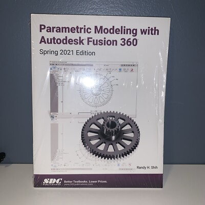 Parametric Modeling with Autodesk Fusion 360, Paperback by Shih, Randy H.