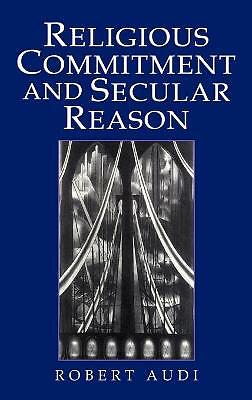Religious Commitment and Secular Reason Audi Hardback Cambridge University Press