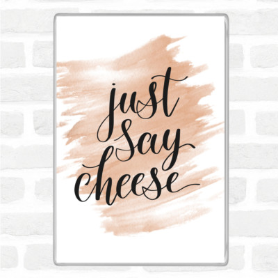 Aquarell Just Say Cheese Zitat Jumbo Kühlschrankmagnet
