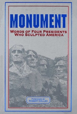 Monument: Words of Four Presidents Who Sculpted America (Leather-bound Class...