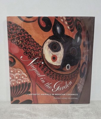 Nagual In The Garden Fantastic Animals In Mexican Ceramics HCDJ Book 1996 UCLA