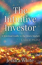 The Intuitive Investor (Large Print): A Spiritual Guide to the Stock Market by J