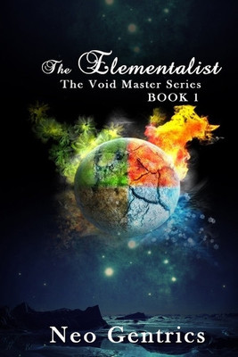 The Elementalist: The Void Walker Series By Neo Gentrics - New Copy - 9798330...
