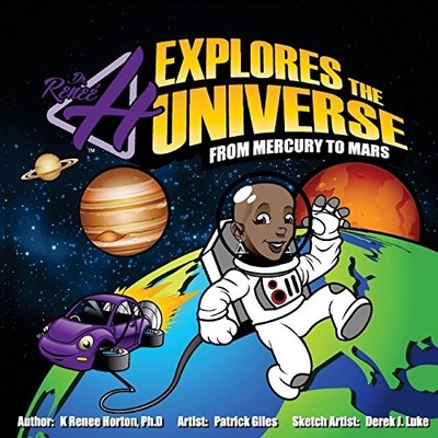 DR. H EXPLORES THE UNIVERSE: MERCURY TO MARS By K Renee Horton & Derek Luke NEW