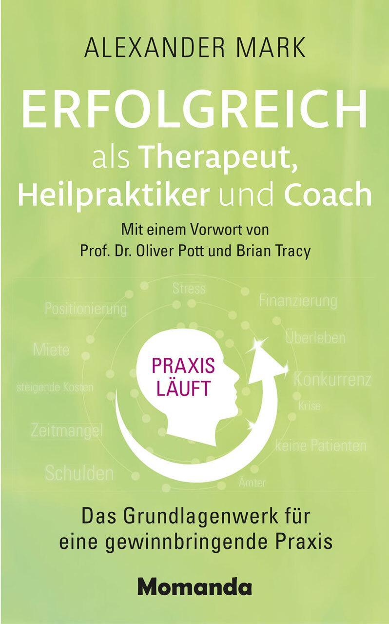 Erfolgreich Als Therapeut, Heilpraktiker Und Coach Alexander Mark