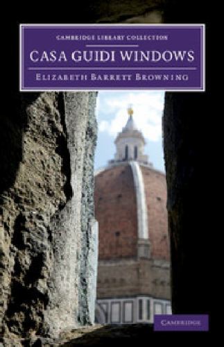 Casa Guidi Windows A Poem Browning Hardback Cambridge University Press