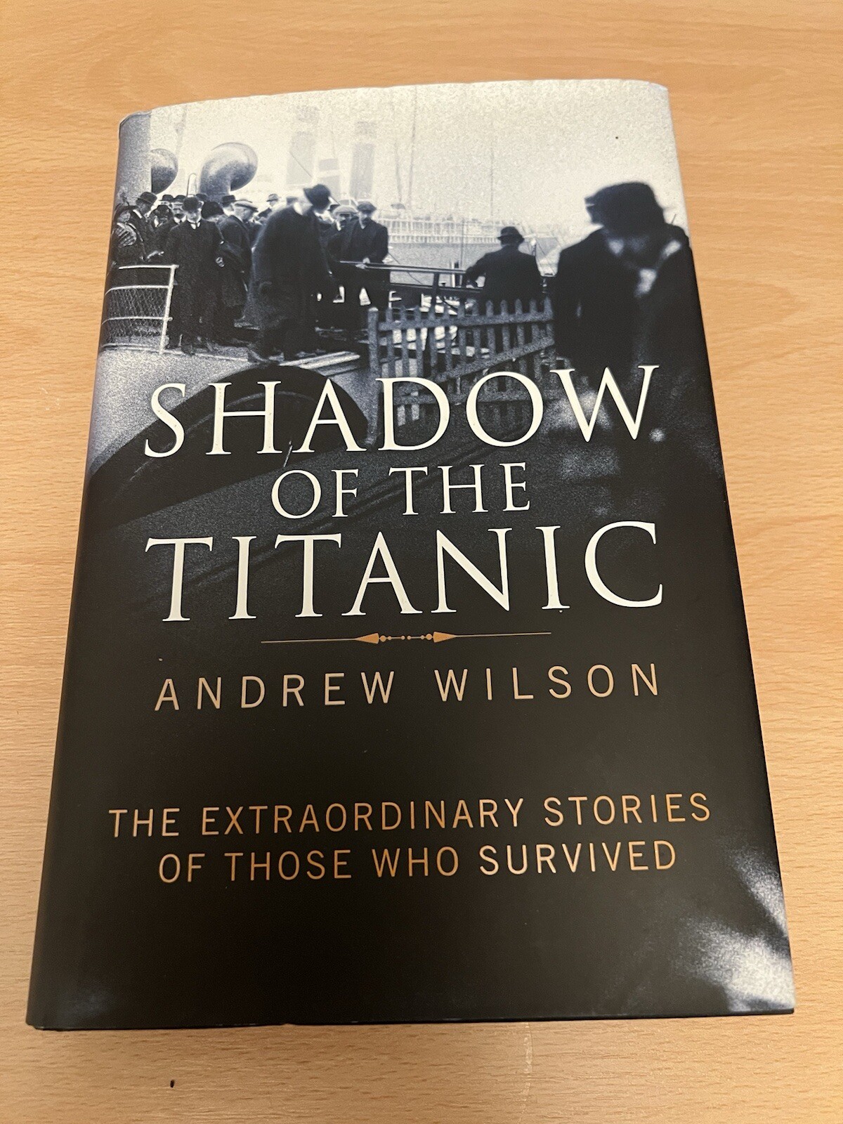Shadow of the Titanic: The Extraordinary Stories of Those Who Survived by Andrew
