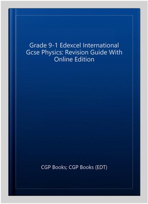 Grade 9-1 Edexcel International Gcse Physics: Revision Guide With Online Edit...
