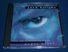 Who The F*** Is Jack Knight~RARE Promo CD Sampler~Gypsy Blues~FAST SHIPPING!!!