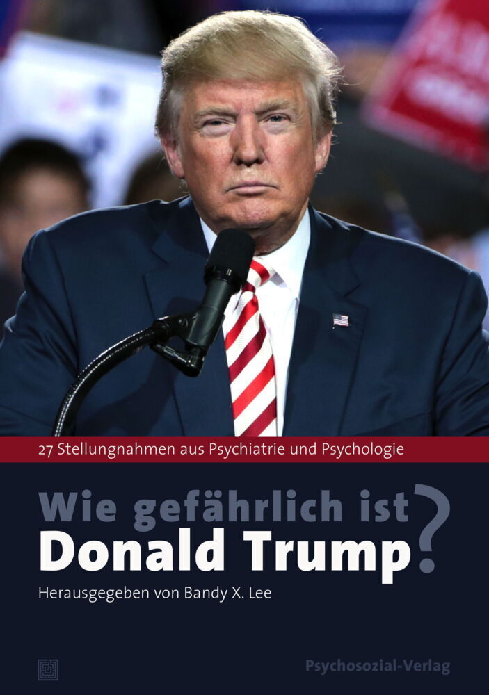Thumbnail - Wie Gefährlich Ist Donald Trump? | Bandy X. Lee | Buch | 385 S. |