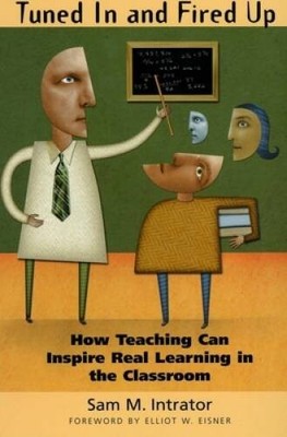 Tuned In and Fired Up: How Teaching Can Inspire Real Learning in t - VERY GOOD