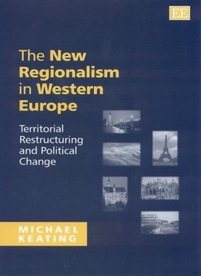 The New Regionalism in Western Europe: Territorial Restructuring