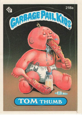 1986 GARBAGE PAIL KIDS #218A  TOM THUMB