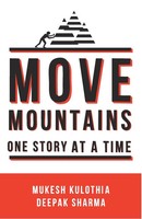 Move Mountains - One Story At A Time Mukesh Kulothia Taschenbuch Englisch 2019