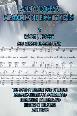 Fanny Crosby's Memories of Eighty Years