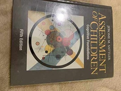 Assessment of Children: Cognitive - Hardcover, by Jerome M. Sattler - Very Good