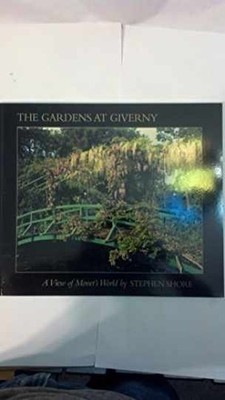 The Gardens at Giverny: A View of - Paperback, by Van Der Kemp - Acceptable