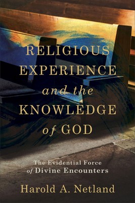 Religious Experience and the Knowledge of God: The Evidential Force of D .. NEW