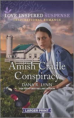Amish Cradle Conspiracy (Love Inspire..., Lynn, Dana R.