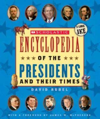 Scholastic Encyclopedia Of The Presidents And Their Times (updated 2005) - GOOD