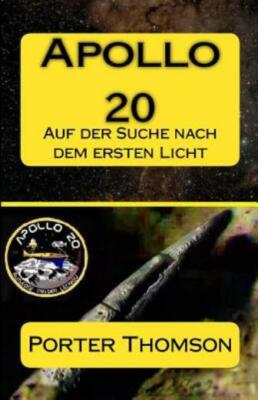 Apollo 20: Auf Der Suche Nach Dem Ersten Licht