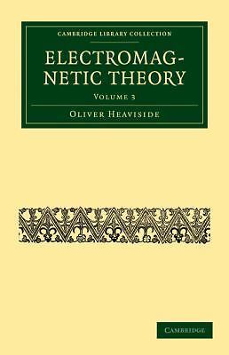 Electromagnetic Theory Heaviside Paperback Cambridge University Press Volume 3