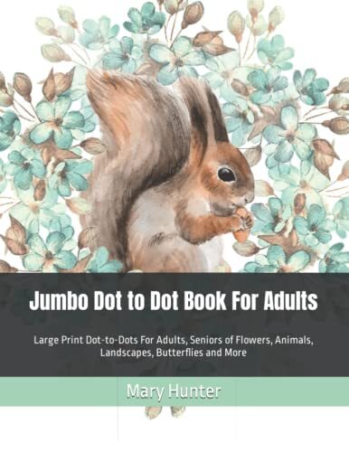Jumbo Dot to Dot Book For Adults Large Print Dot-to-Dots For Adults Seniors