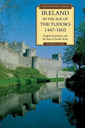 Ireland in the Age of the Tudors, 1447-1603: English Expansion a