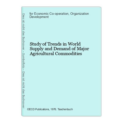 Study of Trends in World Supply and Demand of Major Agricultural Commodities for