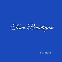 Team BräUtigam GäStebuch FüR Jga Party Und Hochzeit (Band