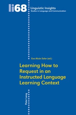 Learning How to Request in an Instructed Language Learning Context Soler Buch