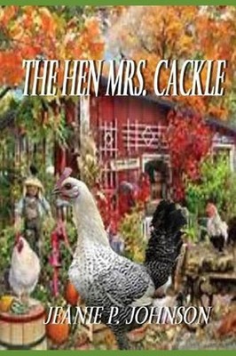 The Hen Mrs. Cackle by Jeanie P. Johnson (English) Paperback Book