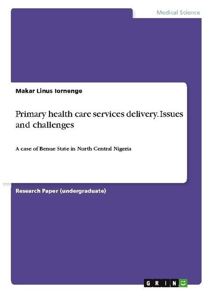 Primary Health Care Services Delivery. Issues And Challenges Makar Linus Iorneng-image