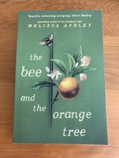 Melissa Ashley: The Bee and the Orange Tree (Lg PB) Historical Fiction